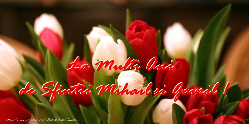 Felicitari aniversare De Sfintii Mihail si Gavril - La multi ani de Sfintii Mihail si Gavril!