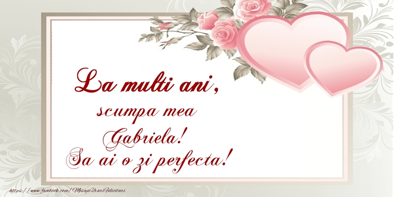 Felicitari aniversare De Sfintii Mihail si Gavril - La multi ani, scumpa mea Gabriela! Sa ai o zi perfecta!