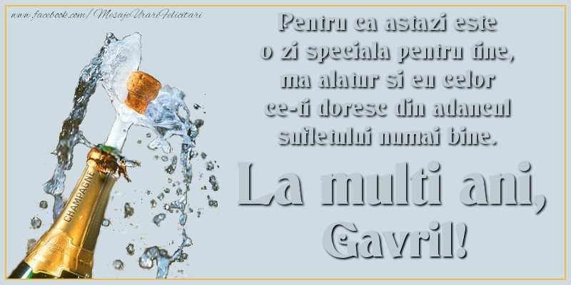 Felicitari aniversare De Sfintii Mihail si Gavril - Pentru ca astazi este o zi speciala pentru tine, ma alatur si eu celor ce-ti doresc din adancul sufletului numai bine. La multi an, Gavril