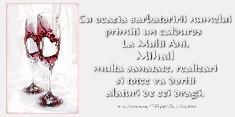 Felicitari aniversare De Sfintii Mihail si Gavril - Cu ocazia sarbatoririi numelui primiti un calduros La Multi Ani, Mihail multa sanatate, realizari si totce va doriti alaturi de cei dragi.