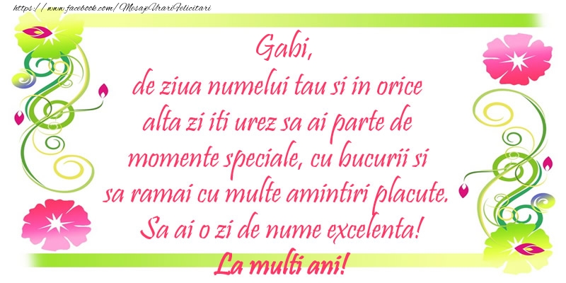 Felicitari aniversare De Sfintii Mihail si Gavril - Gabi, de ziua numelui tau si in orice alta zi iti urez sa ai parte de momente speciale, cu bucurii si sa ramai cu multe amintiri placute. Sa ai o zi de nume excelenta!