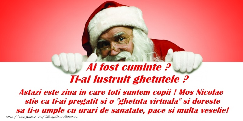 Felicitari aniversare De Sfantul Nicolae - Ai fost cuminte ? Ti-ai lustruit ghetutele ? Astazi este ziua in care toti suntem copii!