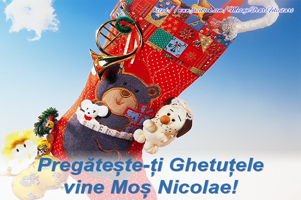Felicitari aniversare De Sfantul Nicolae - Pregateste-ti Ghetutele vine Mos Nicolae!