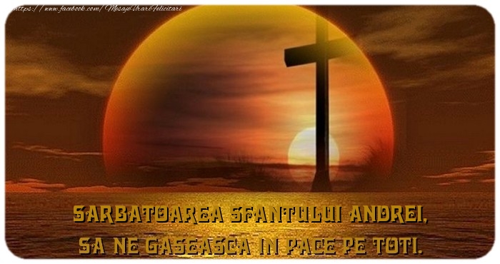 Felicitari aniversare De Sfantul Andrei - Sarbatoarea Sfantului Andrei, Sa ne gaseasca in pace pe toti.