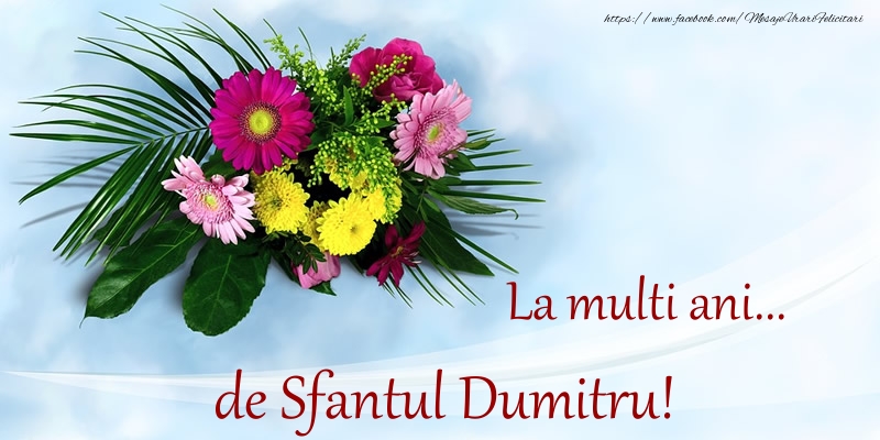 Felicitari aniversare De Sfantul Dumitru - La multi ani... de Sfantul Dumitru!