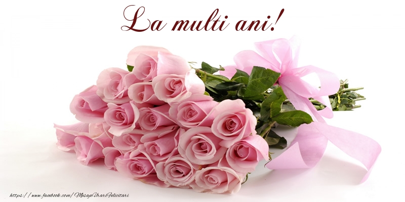 Felicitari aniversare De Zi De Nastere - La multi ani!