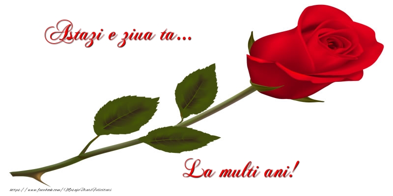 Felicitari aniversare De Zi De Nastere - Astazi e ziua ta... La multi ani!