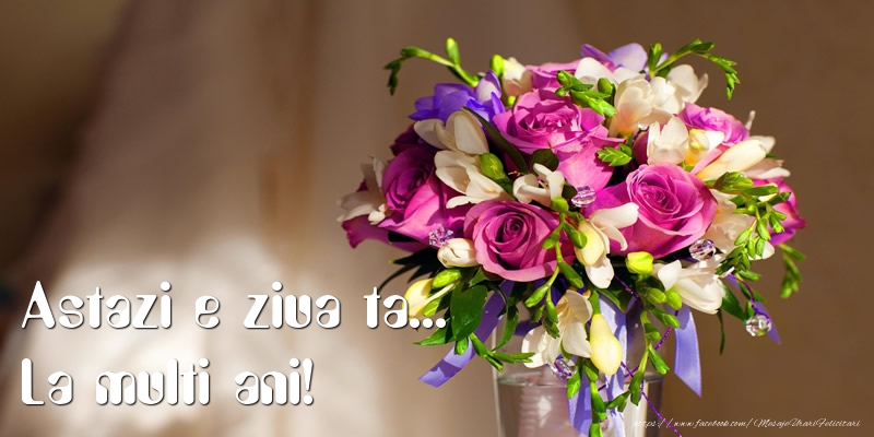 Felicitari aniversare De Zi De Nastere - Astazi e ziua ta... La multi ani!