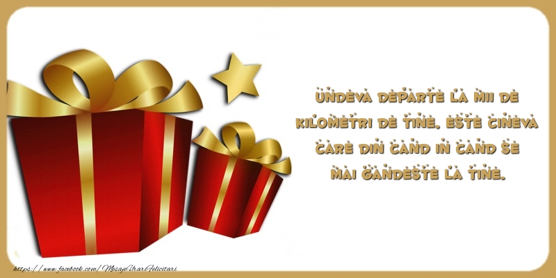 Felicitari aniversare De Zi De Nastere - Undeva departe la mii de kilometri de tine