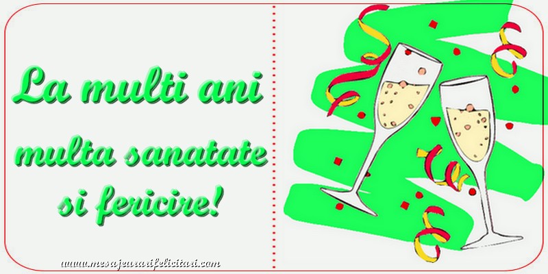 Felicitari aniversare De Zi De Nastere - La multi ani, multa sanatate si fericire!