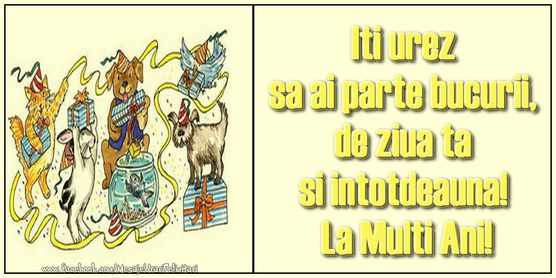 Felicitari aniversare De Zi De Nastere - Iti urez sa ai parte bucurii, de ziua ta si intotdeauna! La Multi Ani!