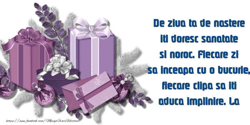 Felicitari aniversare De Zi De Nastere - De ziua ta de nastere iti doresc sanatate si noroc