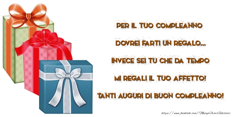 Felicitari Aniversare in limba Italiana - Per il tuo compleanno dovrei farti un regalo