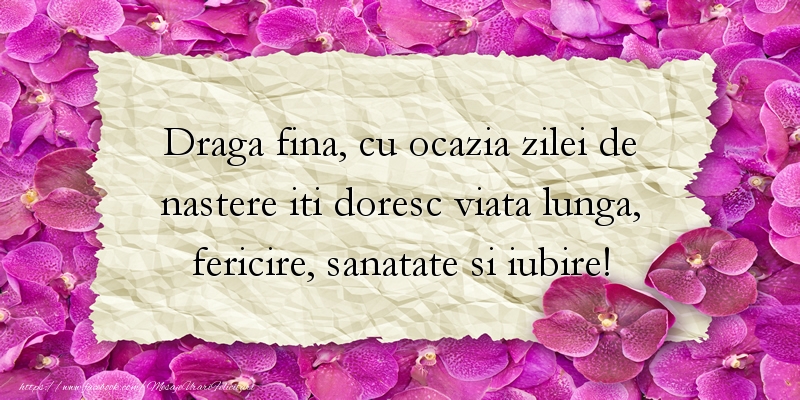 Felicitari aniversare De Zi De Nastere - Draga fina, iti doresc viata lunga, fericire, sanatate si iubire