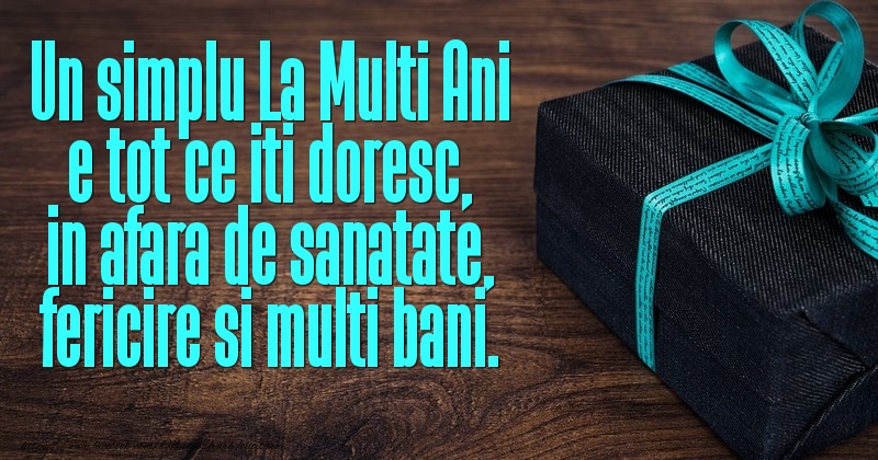Felicitari aniversare De Zi De Nastere - Un simplu La Multi Ani e tot ce iti dorescc