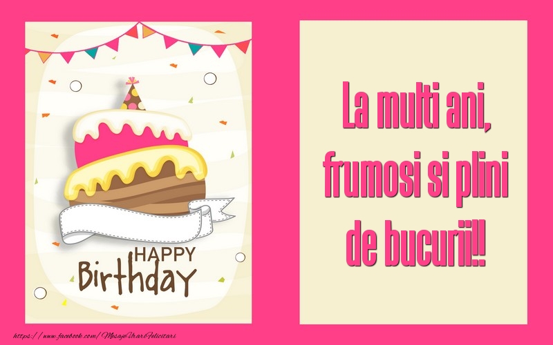 Felicitari aniversare De Zi De Nastere - La multi ani, frumosi si plini de bucurii