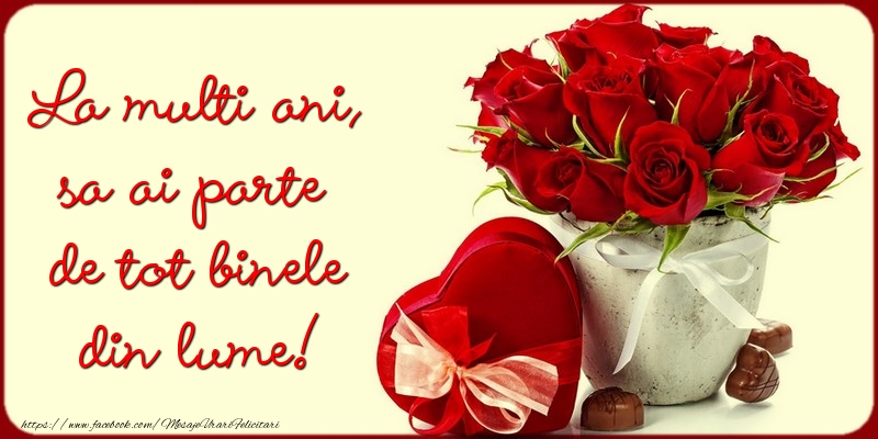 Felicitari aniversare De Zi De Nastere - La multi ani, sa ai parte de tot binele din lume!