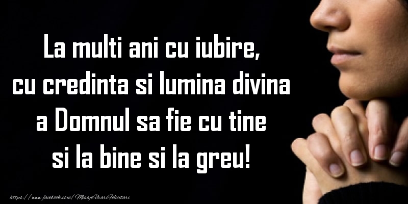 Felicitari aniversare De Zi De Nastere - La multi ani cu iubire, cu credinta
