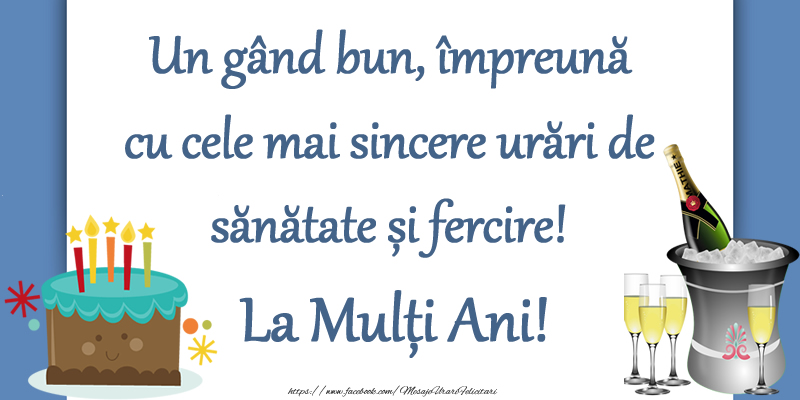 Felicitari aniversare De Zi De Nastere - Un gând bun, împreună cu cele mai sincere urări de sănătate și fercire! La Mulți Ani!