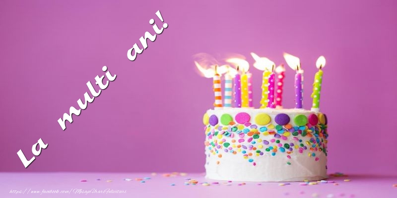 Felicitari aniversare De Zi De Nastere - La multi ani!