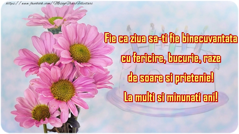 Felicitari aniversare De Zi De Nastere - La multi si minunati ani!