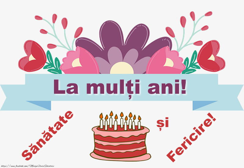 Felicitari aniversare De Zi De Nastere - La multi ani! Sanatate si fericire!