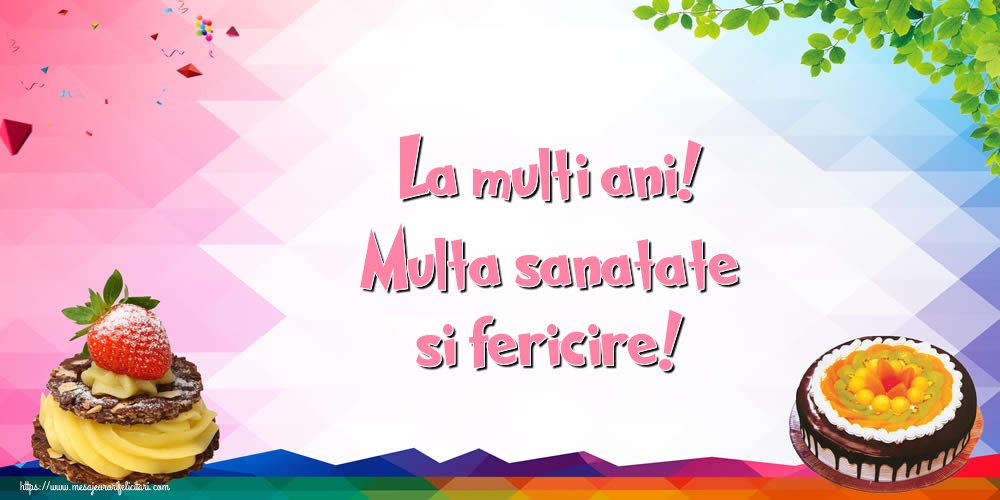 Felicitari aniversare De Zi De Nastere - La multi ani! Multa sanatate si fericire!
