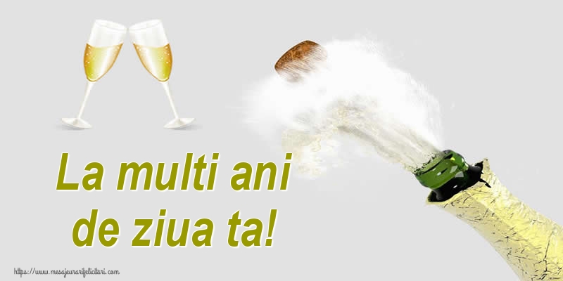 Felicitari aniversare De Zi De Nastere - La multi ani de ziua ta!