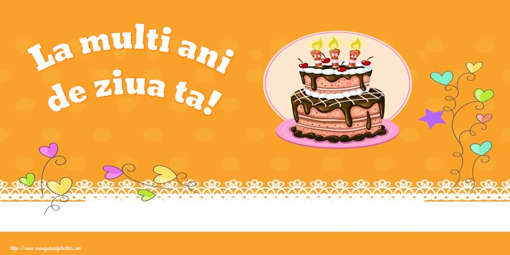 Felicitari aniversare De Zi De Nastere - La multi ani de ziua ta!
