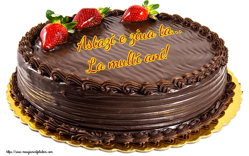 Felicitari aniversare De Zi De Nastere - Astazi e ziua ta... La multi ani!