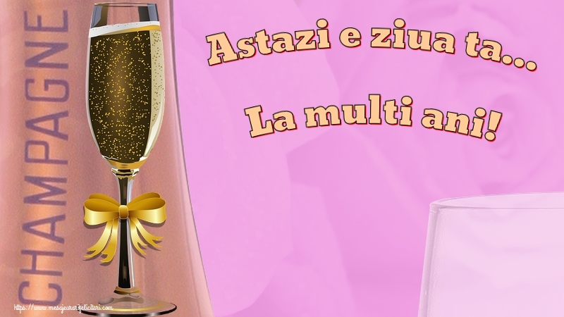Felicitari aniversare De Zi De Nastere - Astazi e ziua ta... La multi ani!