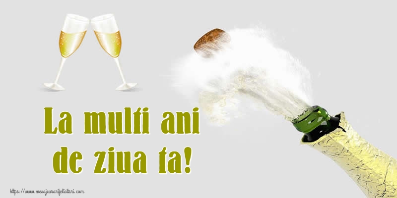 Felicitari aniversare De Zi De Nastere - La multi ani de ziua ta!