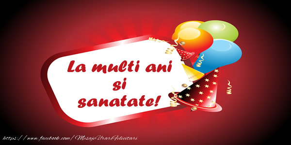 Felicitari aniversare De Zi De Nastere - La multi ani si sanatate!