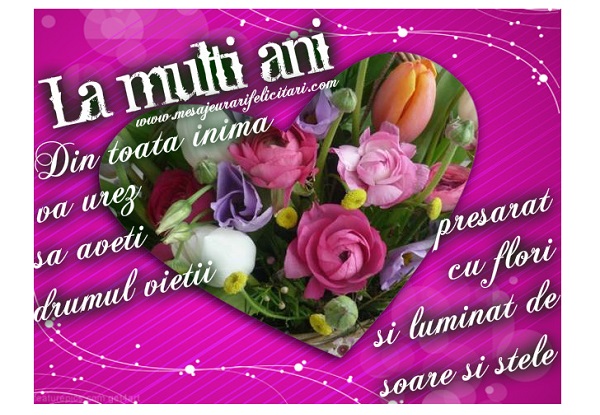 Felicitari aniversare De Zi De Nastere - Din toata inima va urez sa aveti drumul vietii presarat cu flori si luminat de soare si stele