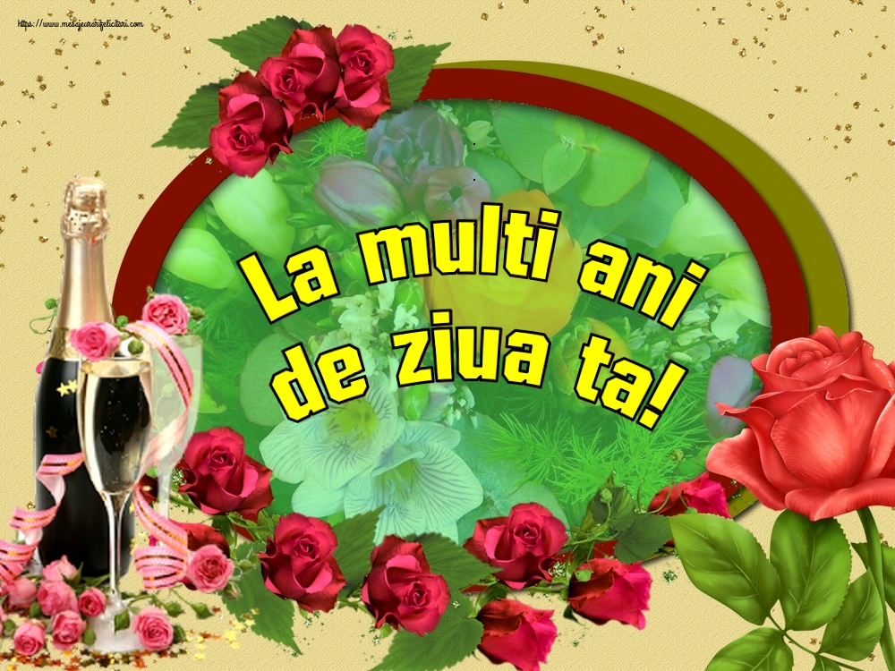 Felicitari aniversare De Zi De Nastere - La multi ani de ziua ta!