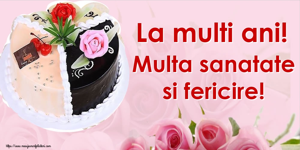 Felicitari aniversare De Zi De Nastere - La multi ani! Multa sanatate si fericire!