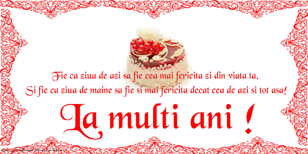 Felicitari aniversare De Zi De Nastere - Fie ca ziua de azi sa fie cea mai fericita zi din viata ta.