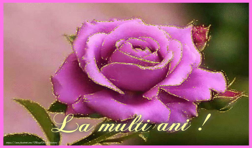Felicitari aniversare De Zi De Nastere - La multi ani!