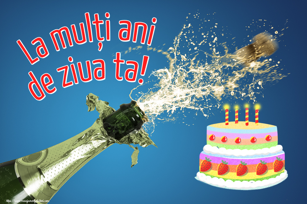 Felicitari aniversare De Zi De Nastere - La mulți ani de ziua ta!