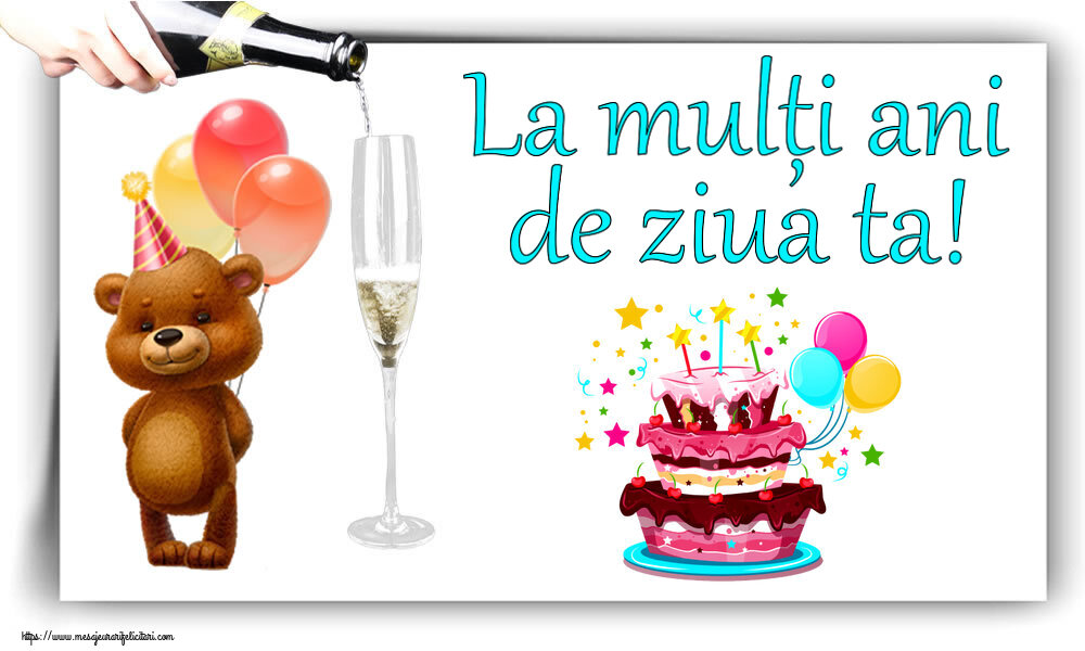 Felicitari aniversare De Zi De Nastere - La mulți ani de ziua ta!