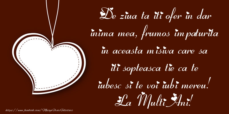 Felicitari aniversare De Zi De Nastere - De ziua ta iti ofer in dar inima mea!