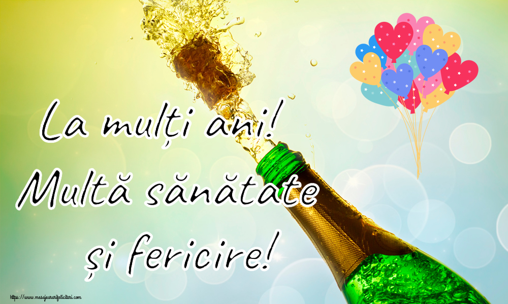 Felicitari aniversare De Zi De Nastere - La mulți ani! Multă sănătate și fericire!