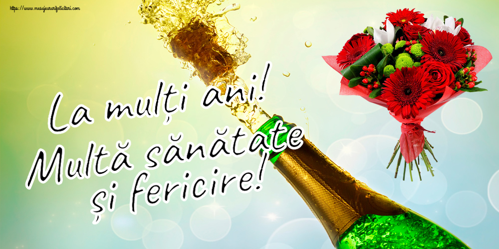 Felicitari aniversare De Zi De Nastere - La mulți ani! Multă sănătate și fericire!