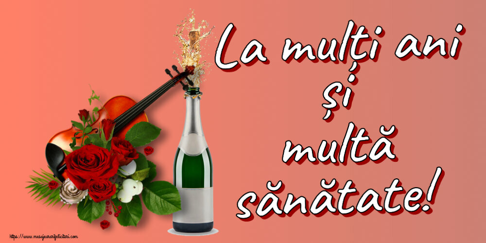 Felicitari aniversare De Zi De Nastere - La mulți ani și multă sănătate!