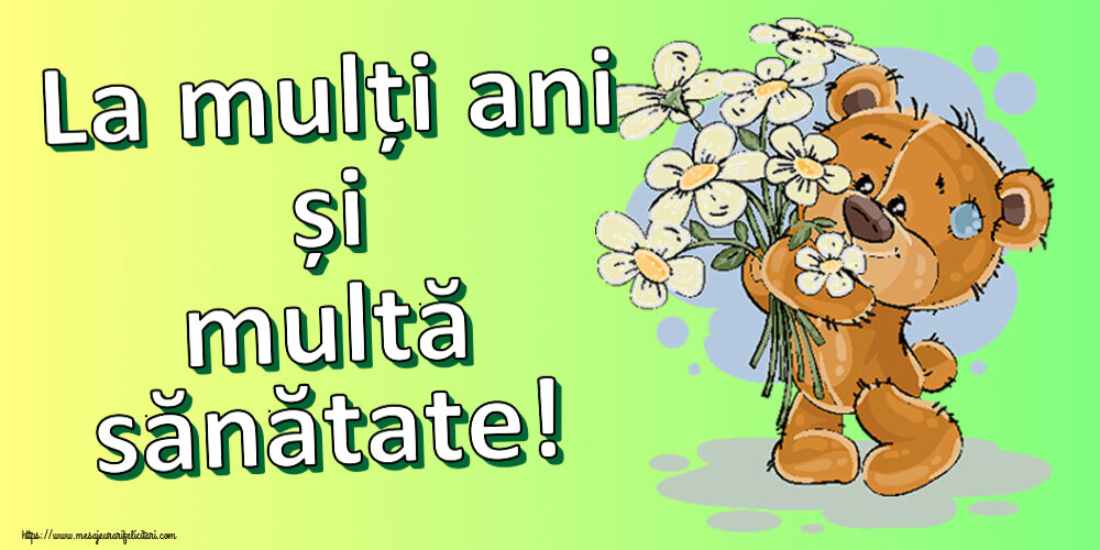 Felicitari aniversare De Zi De Nastere - La mulți ani și multă sănătate!