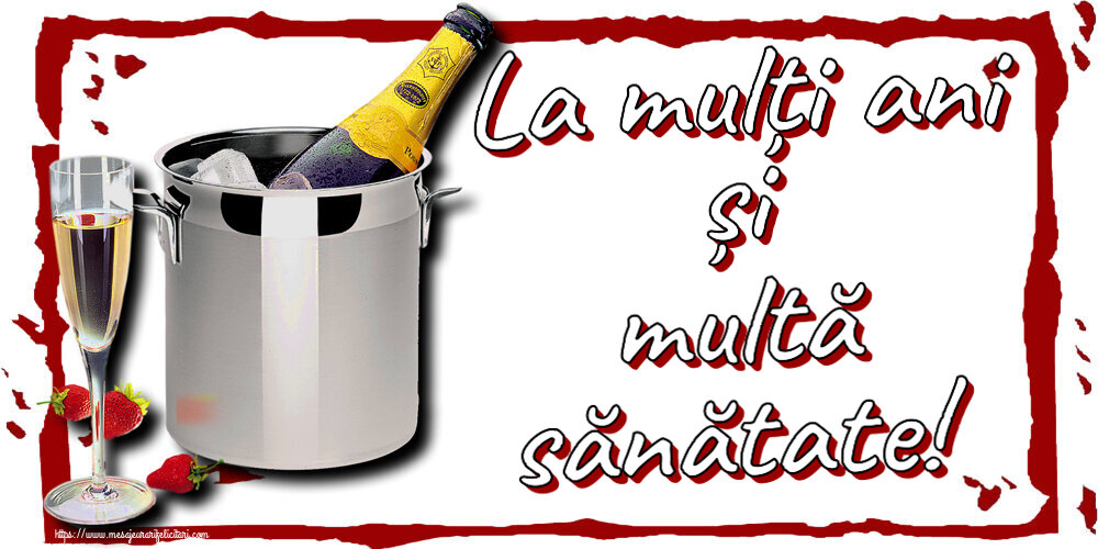 Felicitari aniversare De Zi De Nastere - La mulți ani și multă sănătate!