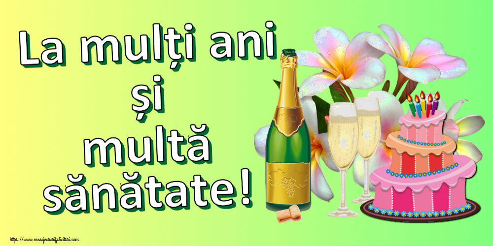 Felicitari aniversare De Zi De Nastere - La mulți ani și multă sănătate!