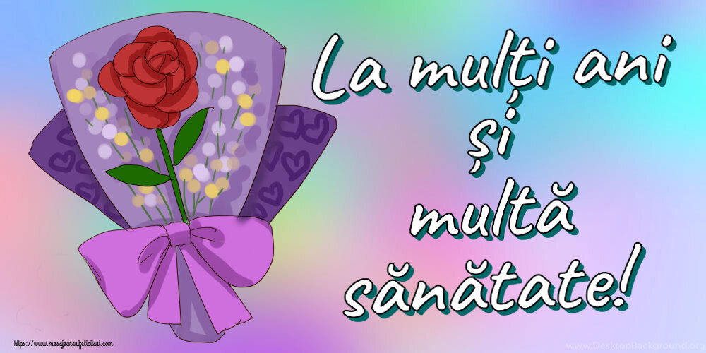 Felicitari aniversare De Zi De Nastere - La mulți ani și multă sănătate!
