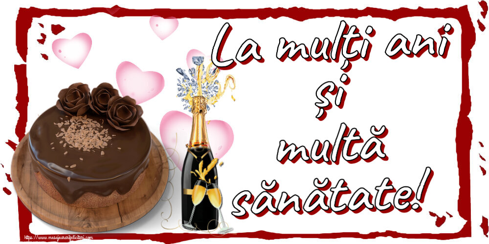 Felicitari aniversare De Zi De Nastere - La mulți ani și multă sănătate!