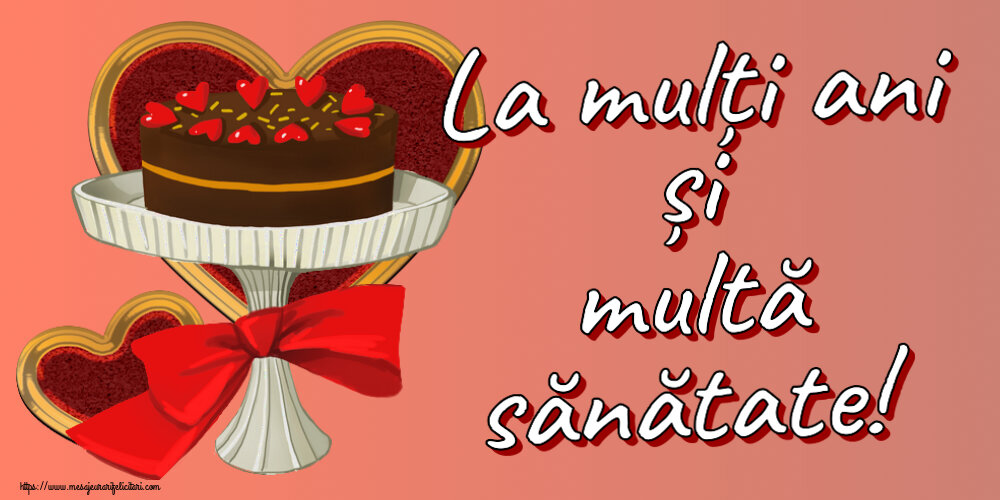 Felicitari aniversare De Zi De Nastere - La mulți ani și multă sănătate!